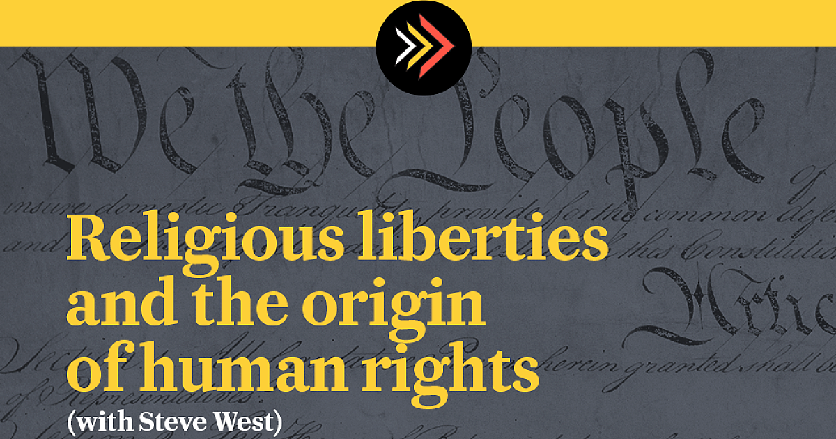 Religious liberties and the origin of human rights… | God's World News