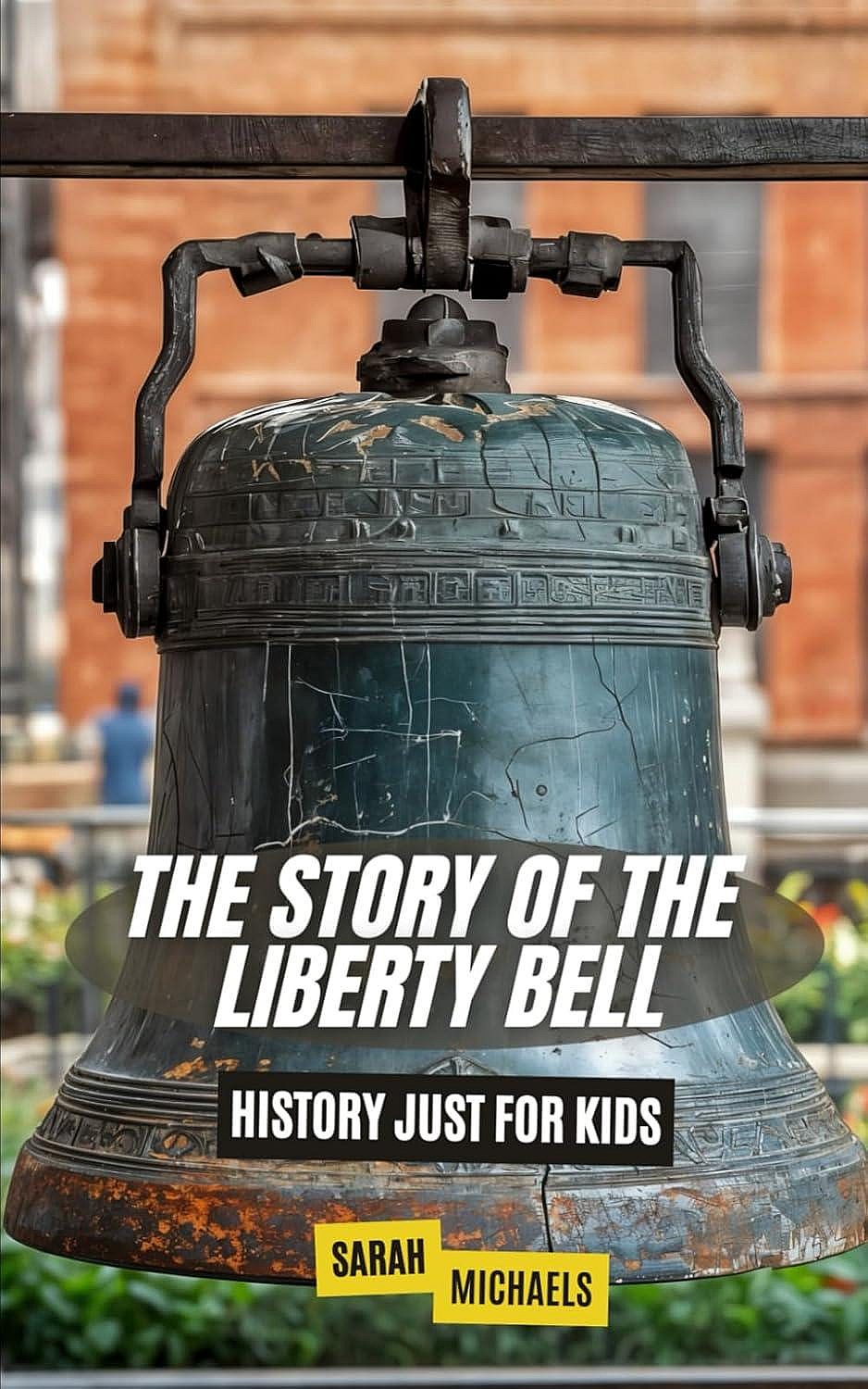 The Story of the Liberty Bell